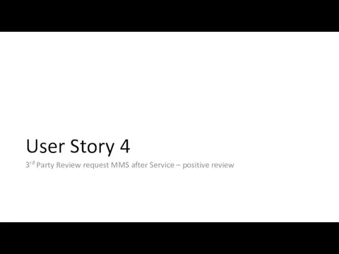 User Story 4 3rd Party Review request MMS after Service – positive review