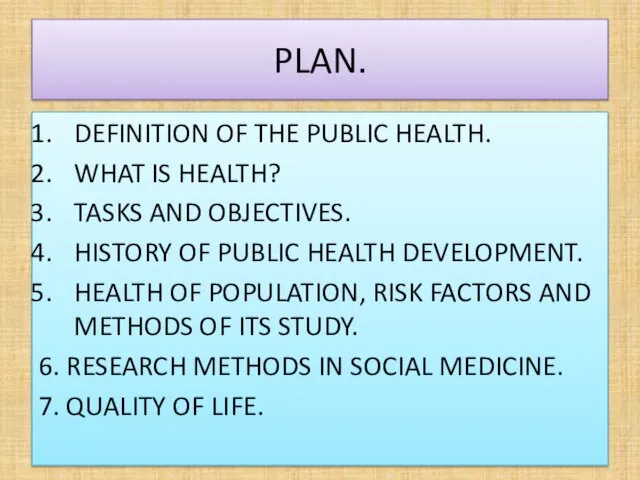 PLAN. DEFINITION OF THE PUBLIC HEALTH. WHAT IS HEALTH? TASKS AND