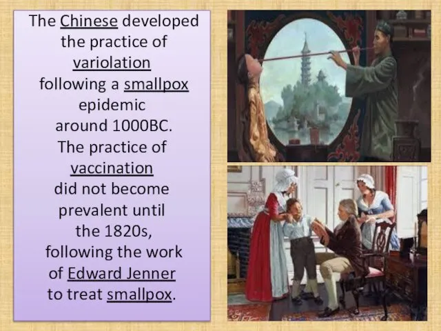 The Chinese developed the practice of variolation following a smallpox epidemic