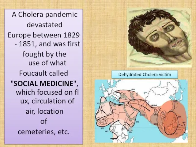 A Cholera pandemic devastated Europe between 1829- 1851, and was first