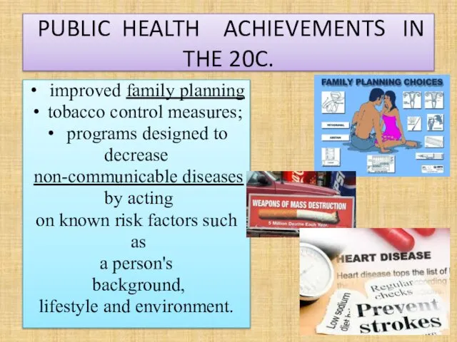 PUBLIC HEALTH ACHIEVEMENTS IN THE 20C. improved family planning tobacco control