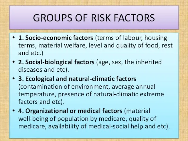 GROUPS OF RISK FACTORS 1. Socio-economic factors (terms of labour, housing