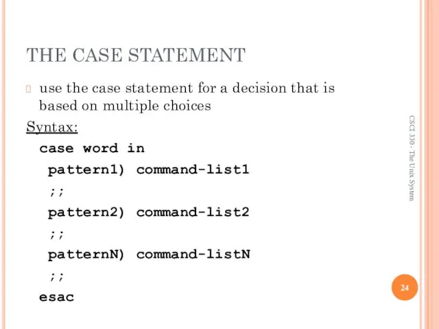 THE CASE STATEMENT use the case statement for a decision that