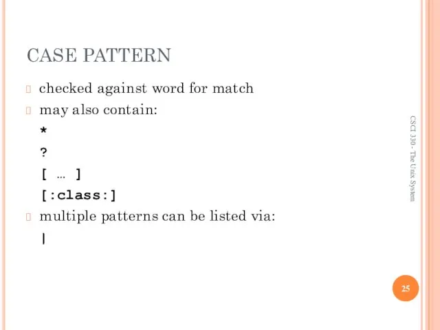 CASE PATTERN checked against word for match may also contain: *