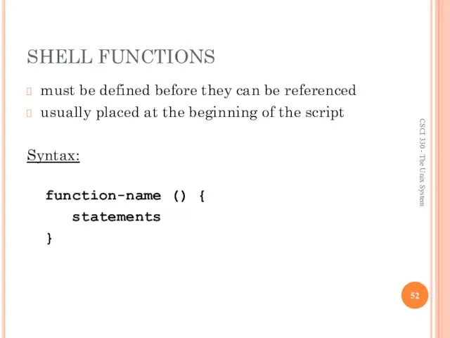 SHELL FUNCTIONS must be defined before they can be referenced usually