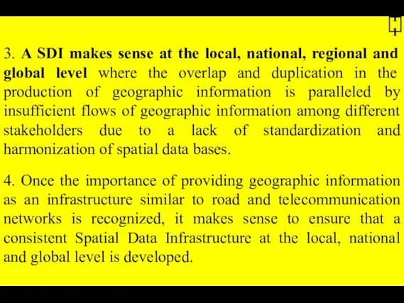 3. A SDI makes sense at the local, national, regional and