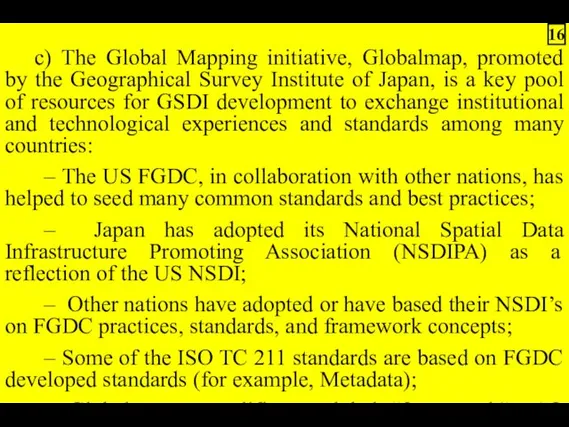 c) The Global Mapping initiative, Globalmap, promoted by the Geographical Survey