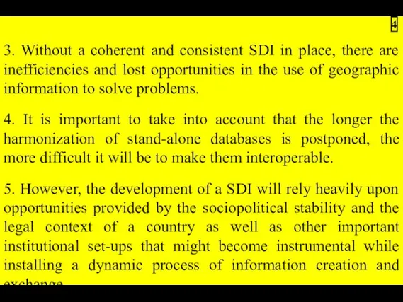 3. Without a coherent and consistent SDI in place, there are