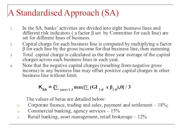 A Standardised Approach (SA) In the SA, banks’ activities are divided