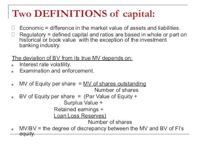 Two DEFINITIONS of capital: Economic = difference in the market value