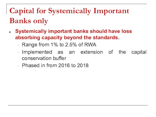 Capital for Systemically Important Banks only Systemically important banks should have