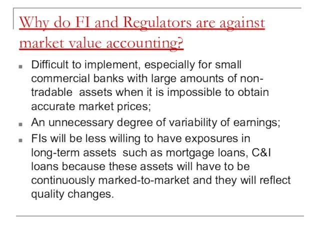 Why do FI and Regulators are against market value accounting? Difficult