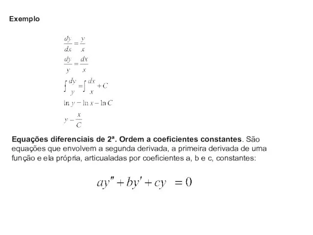 Exemplo Equações diferenciais de 2ª. Ordem a coeficientes constantes. São equações