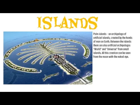 Palm islands Palm islands - an archipelago of artificial islands, created