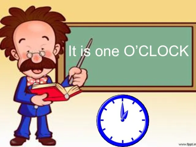 It is one O’CLOCK