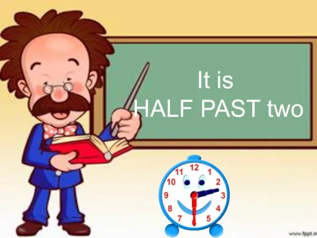 It is HALF PAST two