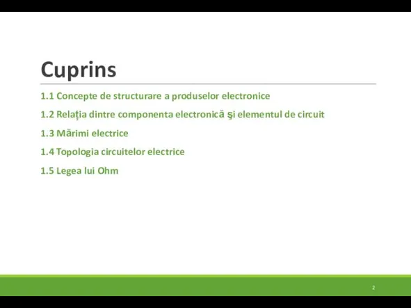 Cuprins 1.1 Concepte de structurare a produselor electronice 1.2 Relația dintre