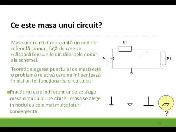 Ce este masa unui circuit? Masa unui circuit reprezintă un nod