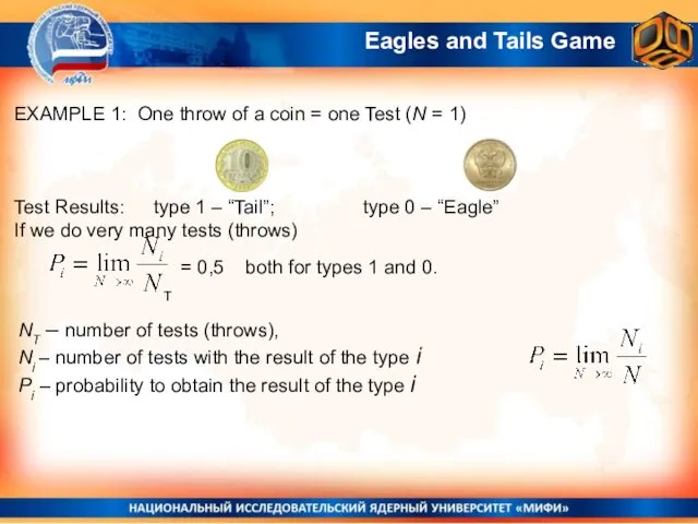 Eagles and Tails Game EXAMPLE 1: One throw of a coin