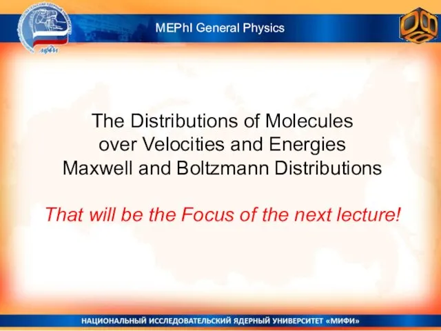 The Distributions of Molecules over Velocities and Energies Maxwell and Boltzmann