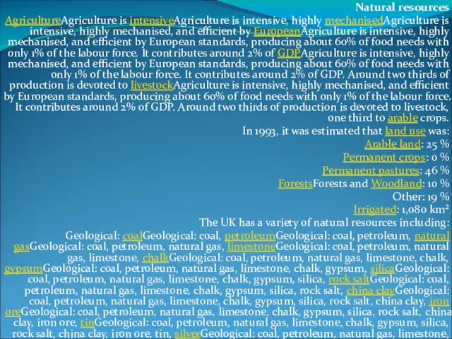 Natural resources AgricultureAgriculture is intensiveAgriculture is intensive, highly mechanisedAgriculture is intensive,