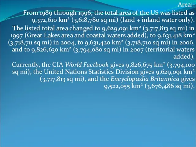 Area:- From 1989 through 1996, the total area of the US