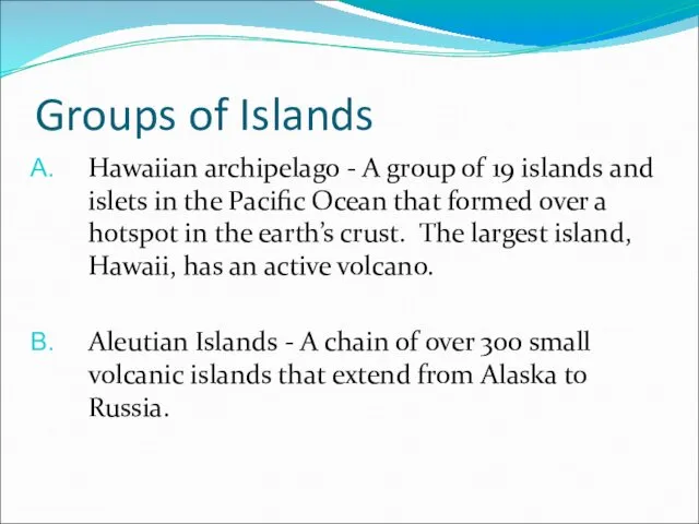 Groups of Islands Hawaiian archipelago - A group of 19 islands