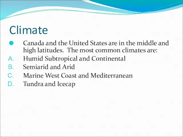 Climate Canada and the United States are in the middle and