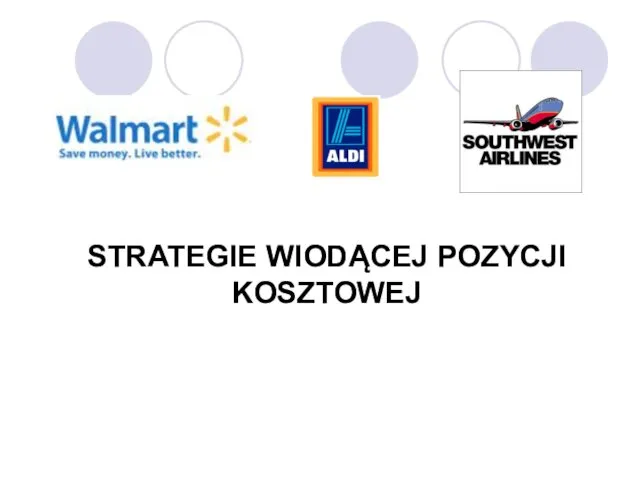 STRATEGIE WIODĄCEJ POZYCJI KOSZTOWEJ