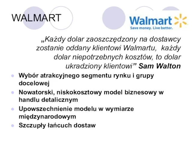 WALMART „Każdy dolar zaoszczędzony na dostawcy zostanie oddany klientowi Walmartu, każdy