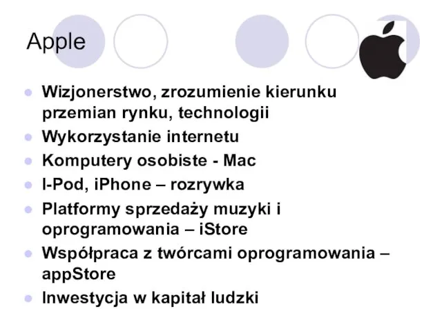 Apple Wizjonerstwo, zrozumienie kierunku przemian rynku, technologii Wykorzystanie internetu Komputery osobiste