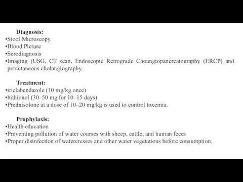 Diagnosis: Stool Microscopy Blood Picture Serodiagnosis Imaging (USG, CT scan, Endoscopic