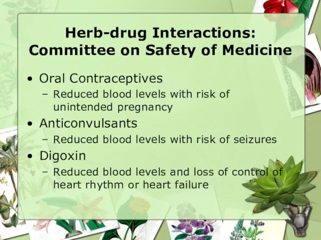 Herb-drug Interactions: Committee on Safety of Medicine Oral Contraceptives Reduced blood