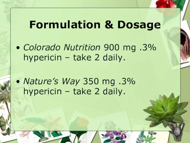 Formulation & Dosage Colorado Nutrition 900 mg .3% hypericin – take