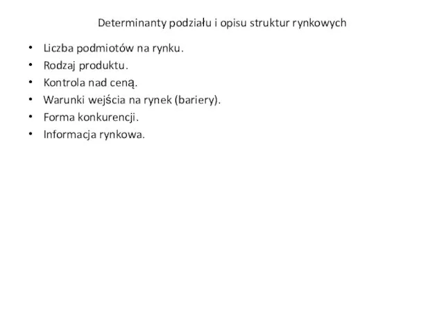 Determinanty podziału i opisu struktur rynkowych Liczba podmiotów na rynku. Rodzaj