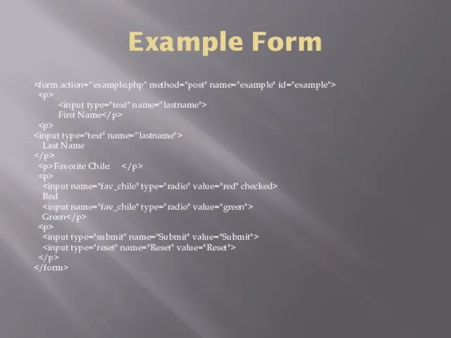 Example Form First Name Last Name Favorite Chile: Red Green