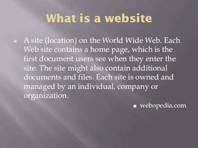 What is a website A site (location) on the World Wide