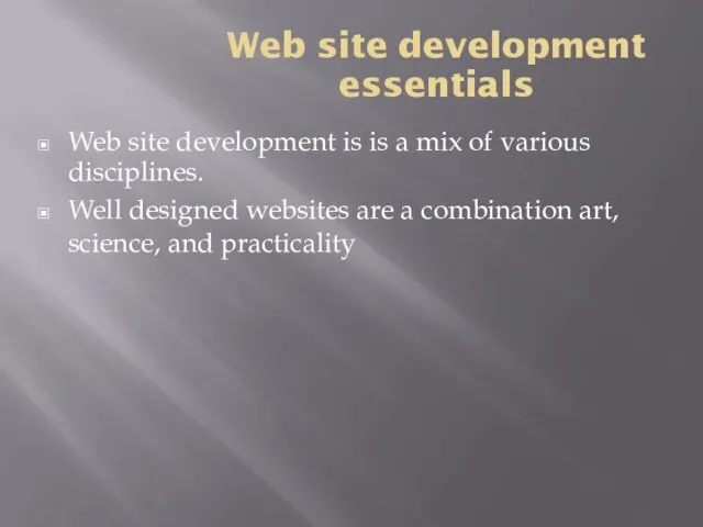 Web site development essentials Web site development is is a mix