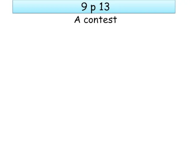 9 p 13 A contest