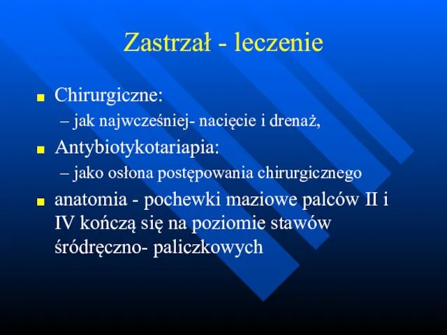 Zastrzał - leczenie Chirurgiczne: jak najwcześniej- nacięcie i drenaż, Antybiotykotariapia: jako