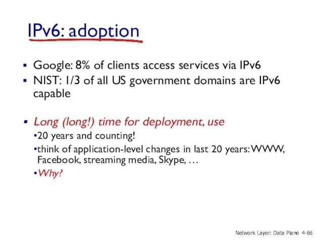IPv6: adoption Google: 8% of clients access services via IPv6 NIST: