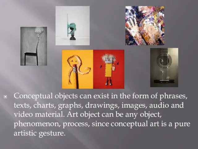 Conceptual objects can exist in the form of phrases, texts, charts,