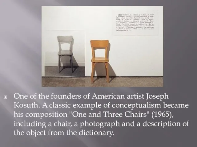 One of the founders of American artist Joseph Kosuth. A classic