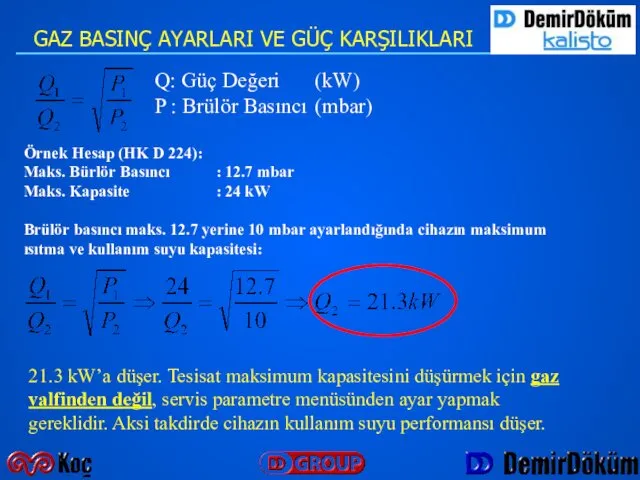 GAZ BASINÇ AYARLARI VE GÜÇ KARŞILIKLARI Q: Güç Değeri (kW) P