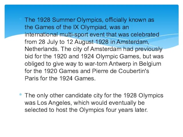 The 1928 Summer Olympics, officially known as the Games of the