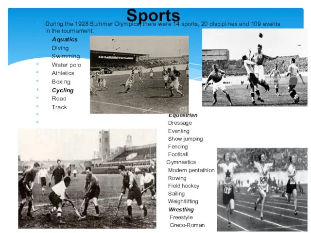 During the 1928 Summer Olympics, there were 14 sports, 20 disciplines