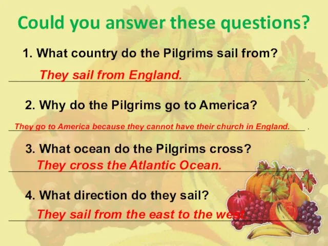 Could you answer these questions? 1. What country do the Pilgrims