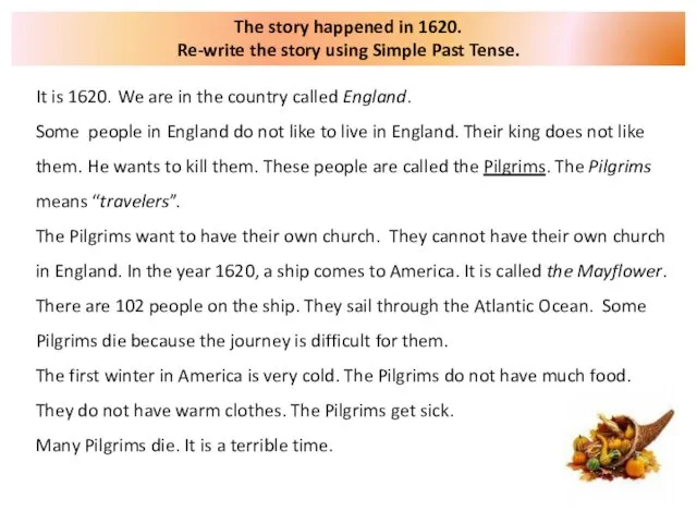 The story happened in 1620. Re-write the story using Simple Past