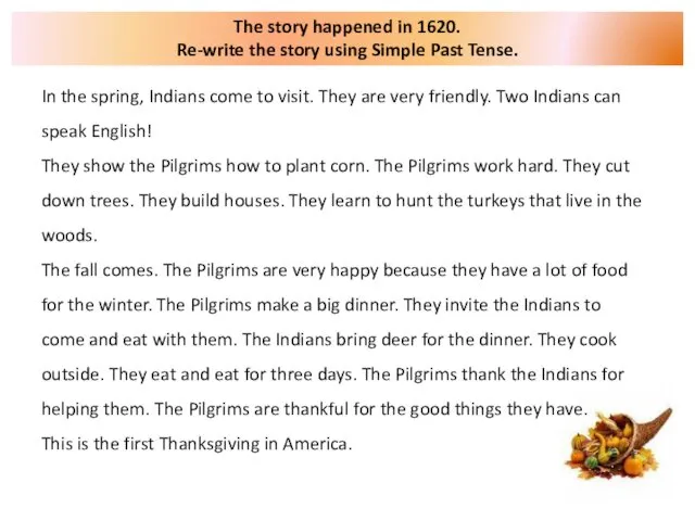 The story happened in 1620. Re-write the story using Simple Past