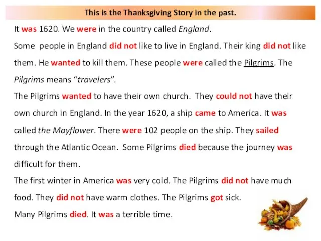 This is the Thanksgiving Story in the past. It was 1620.